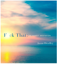 Load image into Gallery viewer, F*ck That: An Honest Meditation