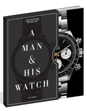 Load image into Gallery viewer, A Man and His Watch