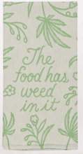 Load image into Gallery viewer, Food Has Weed In It Tea Towel